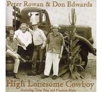 High Lonesome Cowboy (Featuring Tony Rice & Norman Blake) By Don Edwards,Peter Rowan (2002-09-23)