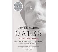 High Lonesome: New and Selected Stories 1966-2006