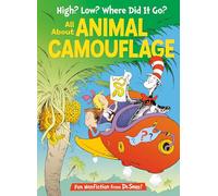 High? Low? Where Did It Go? All About Animal Camouflage (The Cat in the Hat's Learning Library)