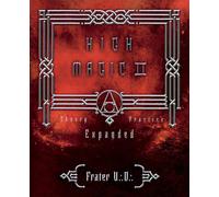 High Magic II: Expanded Theory and Practices