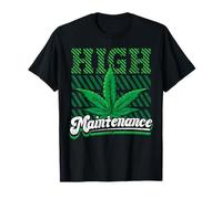 High Maintenance Weed Cannabis Marijuana Pot Leaf 420 Day T-Shirt