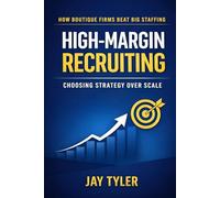 High-Margin Recruiting: How Boutique Firms Beat Big Staffing by Choosing Strategy Over Scale
