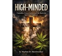 High Minded: Cannabis, Consecration, and the Battle for Spiritual Vigilance