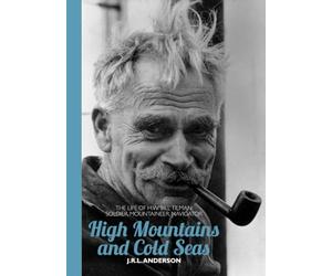 High Mountains and Cold Seas: The life of H.W. `Bill' Tilman: soldier, mountaineer, navigator (H.W. Tilman - The Collected Edition): 16