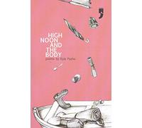 High Noon And The Body: Poems by Kyla Pasha