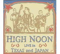 High Noon - Live in Texas & Japan