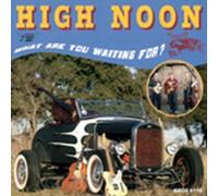 High Noon - What Are You Waiting for