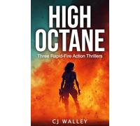 High Octane: Three Rapid-Fire Action Thrillers