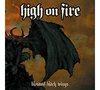 High On Fire - BLESSED BLACK WINGS
