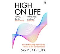 High on Life: How to naturally harness the power of six key hormones