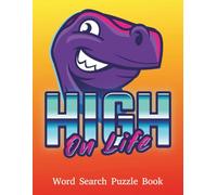 High on Life - Word Search Puzzle Book: A Special Gift for Anyone on the Recovery Journey | Encouraging Large Print Puzzles for Sobriety Support, ... and Lasting Hope | Includes Gift Note Page