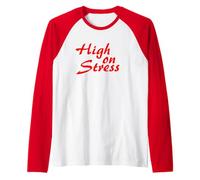 High on Stress Humor Funny Parody T-Shirt Tee Raglan Baseball Tee