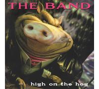 The Band - High On The Hog -30th Anniversary Ed. (Black 2LP) [VINYL]