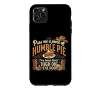 High On The Hog s Humble Pie Saying Case for iPhone 11 Pro Max