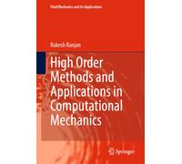 High Order Methods and Applications in Computational Mechanics