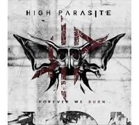 HIGH PARASITE - FOREVER WE BURN - New CD ALBUM - 26 - Y123z