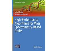 High-Performance Algorithms for Mass Spectrometry-Based Omics (Computational Biology)