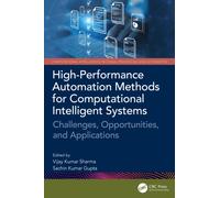 High-Performance Automation Methods for Computational Intelligent Systems : Challenges, Opportunities, and Applications