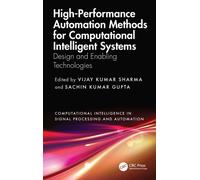 High-Performance Automation Methods for Computational Intelligent Systems : Design and Enabling Technologies