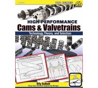 High-Performance Cams & Valvetrains: Theory, Technology, and Selection by Billy