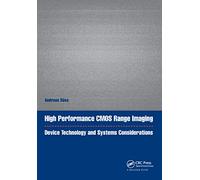 High Performance CMOS Range Imaging: Device Technology and Systems Considerations (Devices, Circuits, and Systems)