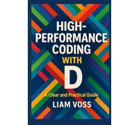 High-Performance Coding with D: A Clear and Practical Guide