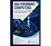 High-Performance Computing: Architectures, Parallel Programming, and Intelligent Applications
