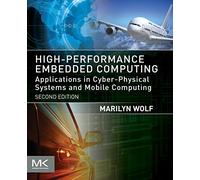 High-Performance Embedded Computing: Applications in Cyber-Physical Systems and Mobile Computing