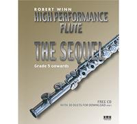 High Performance Flute - the Sequel: The Sequel-Grade 5 Onwards-with 30 Duets for Download