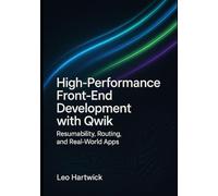 High-Performance Front-End Development with Qwik: Resumability, Routing, and Real-World Apps