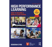 High Performance Learning: How to Become a World-Class School : 10th Anniversary Edition