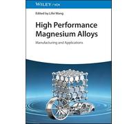 High Performance Magnesium Alloys: Manufacturing and Applications
