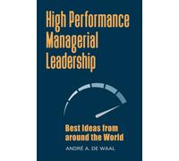 High Performance Managerial Leadership : Best Ideas from around the World