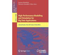 High-Performance Modelling and Simulation for Big Data Applications : Selected Results of the COST Action IC1406 cHiPSet