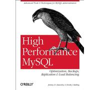 High Performance MySQL (Advanced Tools and Techniques for MySQL Administrators)