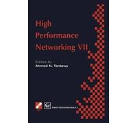 High Performance Networking VII: IFIP TC6 Seventh International Conference on High Performance Networks (HPN ' 97), 28th April - 2nd May 1997, White Plains, New York, USA