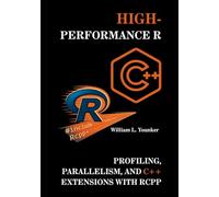 High-Performance R: Profiling, Parallelism, and C++ Extensions with Rcpp