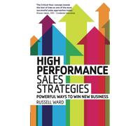 High Performance Sales Strategies – Powerful Ways to Win New Business – Pearson Education