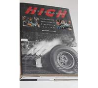 High Performance: The Culture and Technology of Drag Racing, 1950-1990 (Johns Hopkins Studies in the History of Technology)