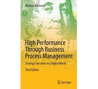 High Performance Through Business Process Management : Strategy Execution in a Digital World