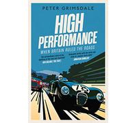 High Performance: When Britain Ruled the Roads