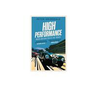 High Performance: When Britain Ruled the Roads