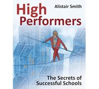 High Performers: The Secrets of Successful Schools