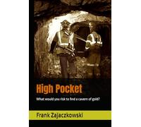 High Pocket: What would you risk to find a cavern of gold?