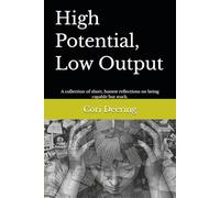 High Potential, Low Output: A collection of short, honest reflections on being capable but stuck.