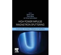 High Power Impulse Magnetron Sputtering: Fundamentals, Technologies, Challenges and Applications