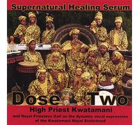 High Priest Kwatamani - Supernatural Healing Serum: Dose Two