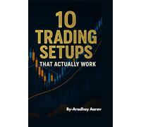 High-Probability Trading Setups: 10 Price-Action Strategies for Day, Swing & Intraday Traders
