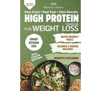 High Protein Cookbook for Weight Loss: Quick & Simple Meal-Prep Recipes to Cook Once, Enjoy All W nd Stay Full While Slimming Down