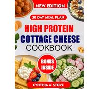 High-Protein Cottage Cheese Cookbook: Quick, Easy, And Healthy Low-Carb & Keto Recipes For Weight Loss, Muscle Gain, And All-Day Energy.